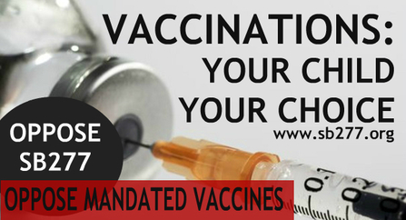 OPPOSE SB277 FORCED VACCINES